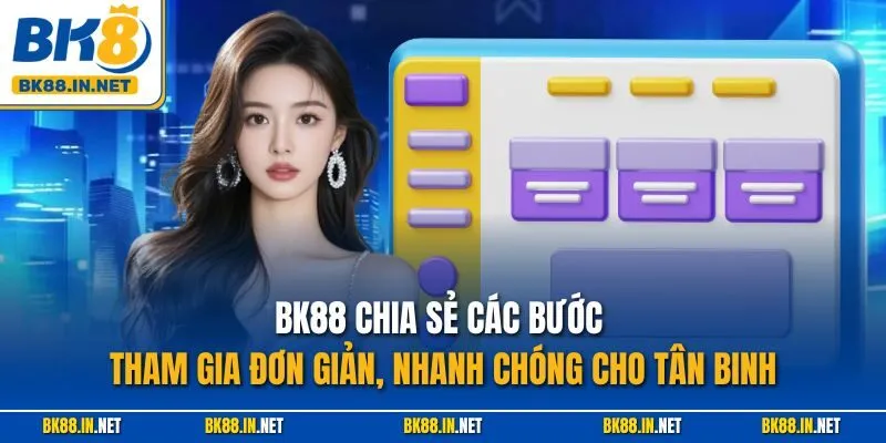 Trang chủ 48 BK88 chia sẻ các bước tham gia đơn giản, nhanh chóng cho tân binh