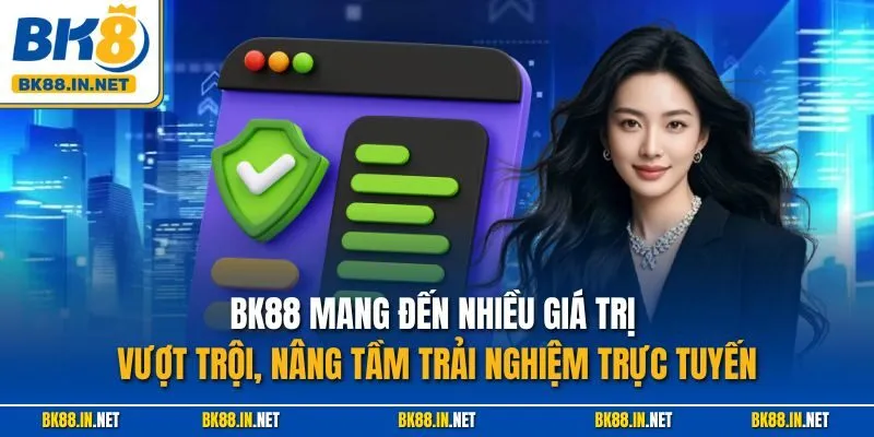 Trang chủ 50 BK88 mang đến nhiều giá trị vượt trội, nâng tầm trải nghiệm trực tuyến