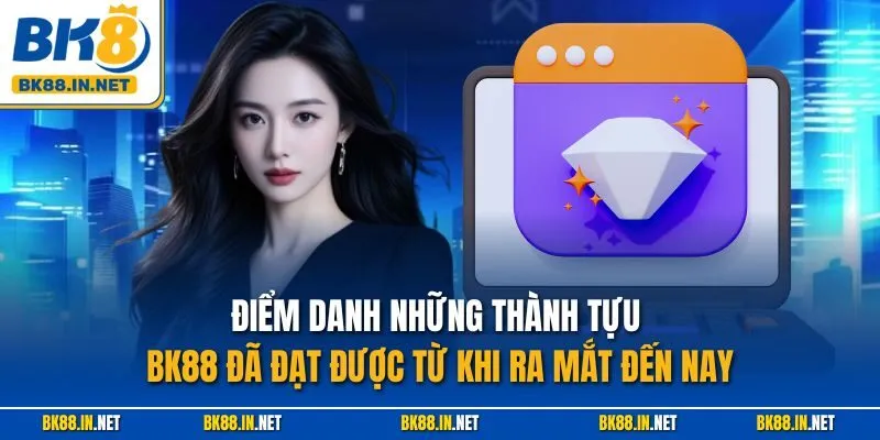 Trang chủ 46 Điểm danh những thành tựu BK88 đã đạt được từ khi ra mắt đến nay
