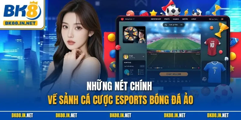FIFA E-Sport BK8 – Sân Chơi Cá Độ Esports Chuyên Nghiệp 2 Những nét chính về sảnh cá cược esports bóng đá ảo