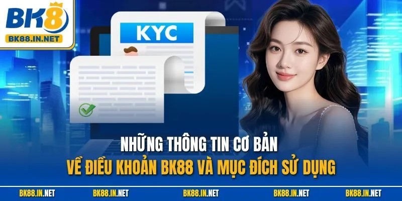 Điều khoản BK8 1 Những thông tin cơ bản về điều khoản BK88 và mục đích sử dụng