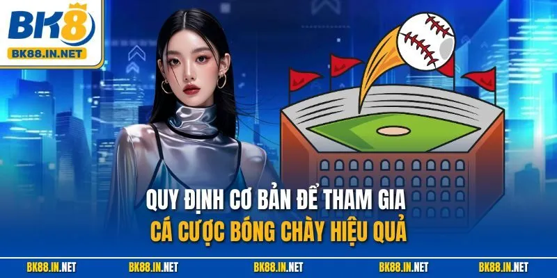 Bóng Chày BK8 – Mẹo Chơi Hiệu Quả Để Chinh Phục Thưởng Lớn 4 Quy định cơ bản để tham gia cá cược bóng chày hiệu quả